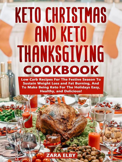 Title details for Keto Christmas and Keto Thanksgiving Cookbook by Zara Elby - Available